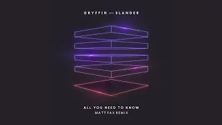 Gryffin & SLANDER feat. Calle Lehmann - All You Need To Know (Matt Fax Remix)