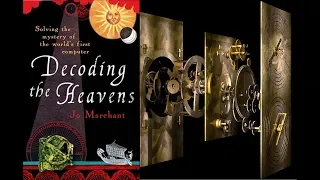 Decoding the Heavens, Ancient Clockwork - Jo Marchant