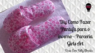 Diy Como Fazer Pantufa para o inverno - Parceria Girls Art | Kelly Almeida