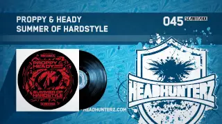 Proppy & Heady - Summer Of Hardstyle (HQ)
