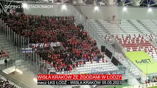 " WISŁA KRAKÓW ZE ZGODAMI W ŁODZI" - mecz ŁKS ŁÓDŹ - WISŁA KRAKÓW 05.05.2023