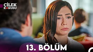 Çilek Kokusu 13. Bölüm