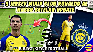 5 JERSEY KITS MIRIP CLUB AL NASSR CRISTIANO RONALDO TERBARU SETELAH UPDATE EFOOTBALL 2023 MOBILE