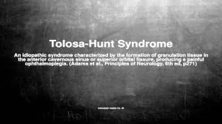 Medical vocabulary: What does Tolosa-Hunt Syndrome mean