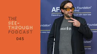 Ben Fox (Blind Filmmaker) | The See-Through Podcast