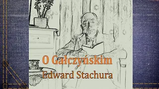 Edward Stachura o Gałczynskim