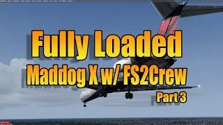 FULLY LOADED MADDOG X   PART 3