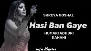 Hasi - Humari Adhuri Kahani | Female Version | Shreya Ghoshal | Lyrical | Song