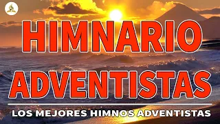 Himnario Adventista 2021 - Himnos Adventistas para expulsar todo mal de tu vida - Himnos 2021