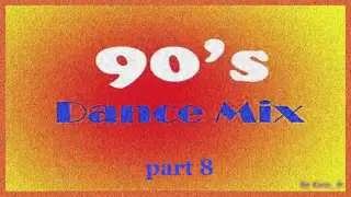 Dance - Mix of the 90's - Part 8 (Mixed By Geo_b)