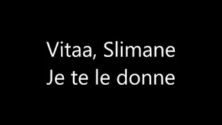 Slimane, Vitaa - Je te le donne | Paroles & Lyrics