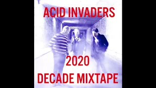 Acid Invaders 2020 Decade Mixtape