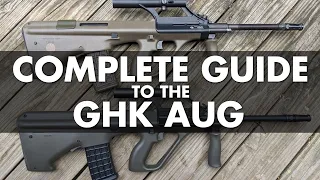 Complete Guide to the GHK Airsoft AUG