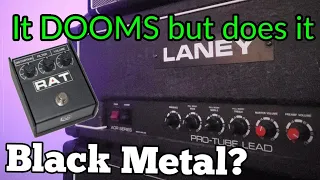 Yes it Dooms but does it Black Metal? Laney AOR Pro Tube Lead