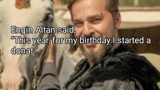 Ertugrul Message (Engin Altan) on his Birthday