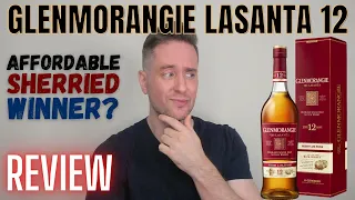 Glenmorangie Lasanta 12 REVIEW: Does this sherried Glenmo WORK?