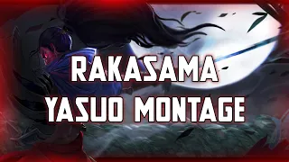 GOD YASUO MONTAGE - The Best Yasuo Plays of RAKASAMA