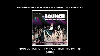 Richard Cheese "Fight For Your Right (To Party)" (from the 2000 album "Lounge Against The Machine")