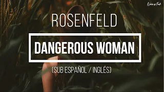 Rosenfeld - Dangerous Woman (Sub Español / Inglés)