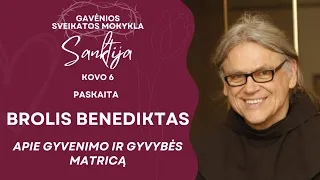 Gavėnios Sveikatos mokykla "SANKTIJA". Brolis Benediktas Jurčys: Gyvenimo ir Gyvybės matrica