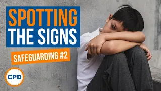 Spotting the Signs - Safeguarding in Schools #2