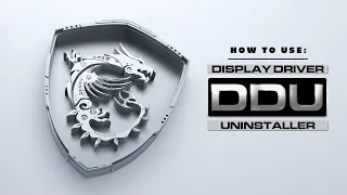How to use Display Driver Uninstaller (DDU) | MSI