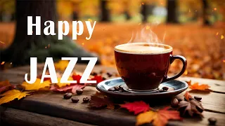 Happy Jazz ☕ Upbeat Morning Piano Jazz Coffee & Positive Bossa Nova Music for Start the day