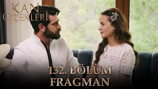 Kan Çiçekleri 132. Bölüm Fragmanı (28 Haziran Çarşamba)