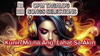 OPM TAGALOG SONGS SELECTION  #opm #opmsong #tagalog