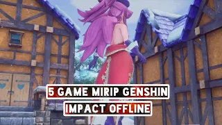 5 Game Android Action RPG Open World Anime Style Ringan Mirip Genshin Impact Offline Terbaik 2022