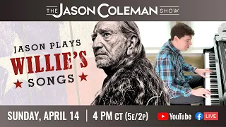 Jason Plays Willie's Songs - The Jason Coleman Show