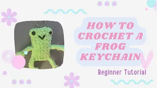 Mini Leggy Frog Keychain- Crochet Tutorial
