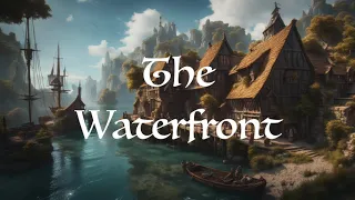 The Waterfront | Seafaring Town Music for Tabletop RPG