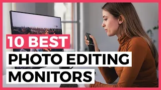 Best Monitors for Photo Editing in 2024 - How to find a Monitor for Photo Editors?