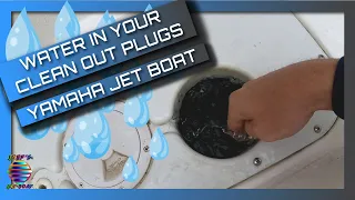 Water On Top Of Clean Out Plugs - YAMAHA JET BOAT