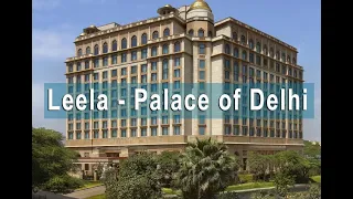 Leela - The Palace of Delhi | Luxurious 5 Star Hotel in Chanakya Puri | Beautiful Images & Review