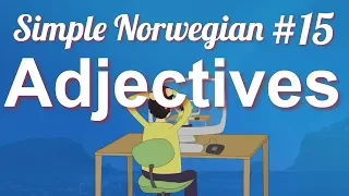 Simple Norwegian #15 - Adjectives