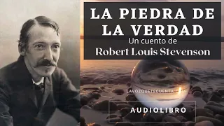La piedra de la verdad. Un cuento de Robert Louis Stevenson. Audiolibro completo. Voz humana real