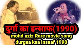 mohd aziz Rare movie song durgaa kaa insaaf 1990