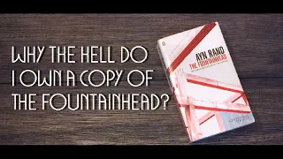 Why The Hell Do I Own A Copy Of The Fountainhead?