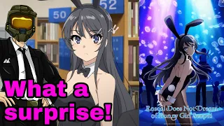 Rascal Does Not Dream of Bunny Girl Senpai - Was a Big Surprise