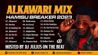 DJ Julius Alkawari Mix Hamisu Breaker 2023 New {09067946719} Hausa Remix New