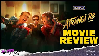 ATRANGI RE - Movie Review | Dhanush | Akshay Kumar | Sara Alikhan