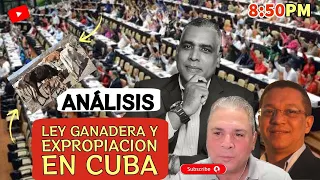 Análisis, ley ganadera y expropiacion en Cuba | Carlos Calvo