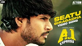 SEATU SIRAGDHA Full Video Song Hindi 2021 | A1 Express Movie | Sundeep Kishan, Lavanya Tripathi