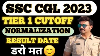 SSC CGL 2023 TIER 1 EXPECTED CUTOFF 😎🤨|| NORMALIZATION SHEET || Result date