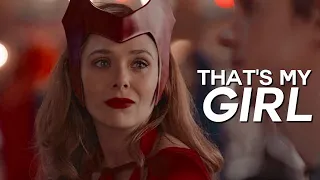 Wanda Maximoff || That's My Girl