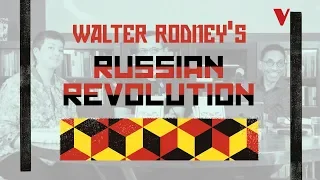 Walter Rodney’s Russian Revolution