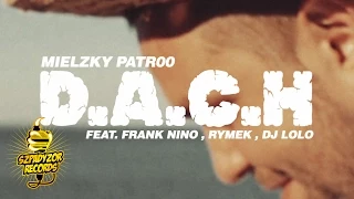 Mielzky / patr00 - D.A.C.H. feat. Frank Nino, Rymek, Dj Lolo