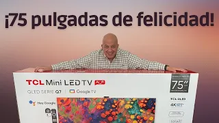 ¡75 pulgadas de felicidad! Conoce la TCL MiniLED Serie Q7